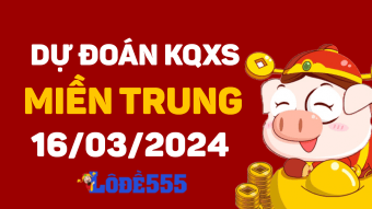  Dự Đoán XSMT 16/3/2024 - Soi Cầu Dự Đoán Xổ Số Miền Trung 16 tháng 3